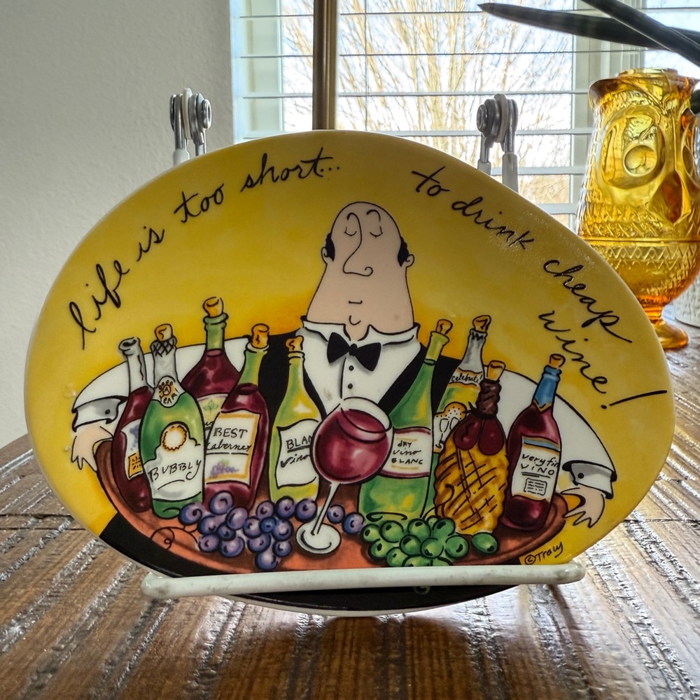Tracy Flickinger Mudd Pie Plate w/ Stand -“Life is too Short to Drink Cheap Wine